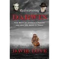 Rediscovering Darwin: The Rest of Darwin's Theory and Why We Need It Today
