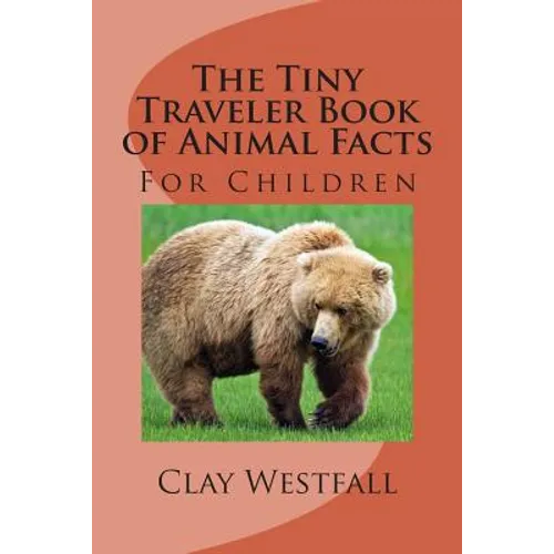 Tiny Traveler Book of Animal Facts: For Children
