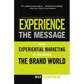 Experience the Message: How Experiential Marketing Is Changing the Brand World