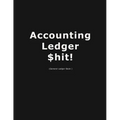 Accouting Ledger $hit!: Business Bookkeeping, Checking Account Ledger, Accounting Ledger, Credit Debit Balance, Financial Accounting Entries,