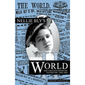 Nellie Bly's World: Her Complete Reporting 1889-1890