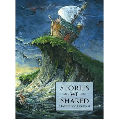 Stories We Shared: A Family Book Journal