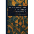 Frenzied Finance, Vol. 1: The Crime of Amalgamated