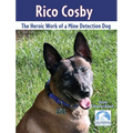 Rico Cosby: The Heroic Work of a Mine Detection Dog