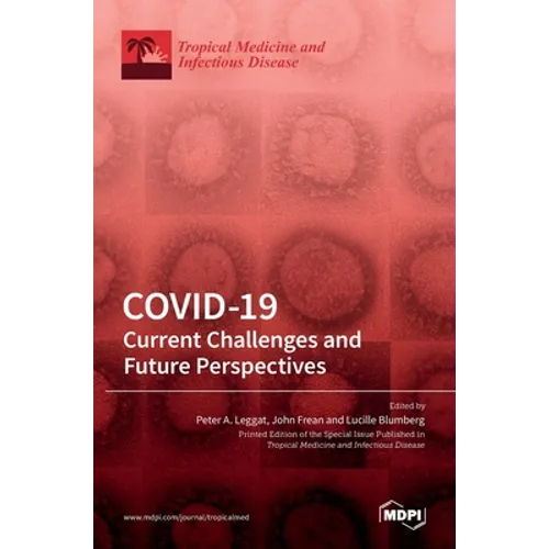 Covid-19: Current Challenges and Future Perspectives: Current Challenges and Future Perspectives: Current Challenges and Future Perspectives