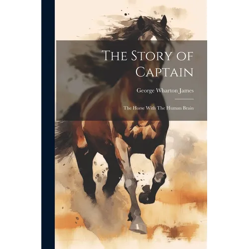 The Story of Captain: The Horse With The Human Brain