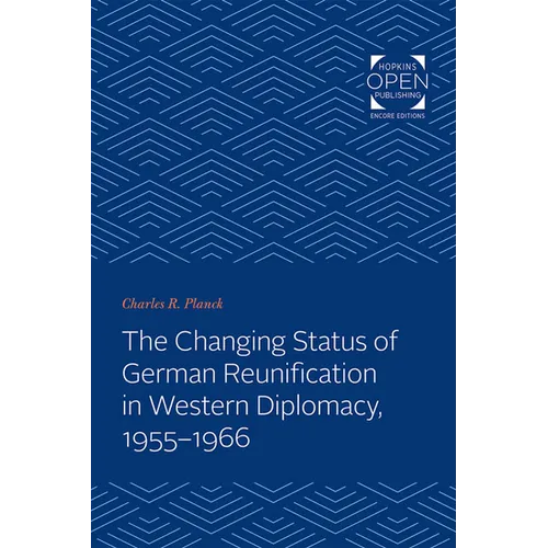Changing Status of German Reunification in Western Diplomacy, 1955-1966