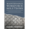 Maintenance Workforce Solutions: An Organizational Development Approach