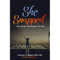 She Snapped: The Journey, The Purpose, The Win