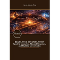 REGULATED ACCUMULATION Spectral Geometry, Physical Structure, and Stability across Scales