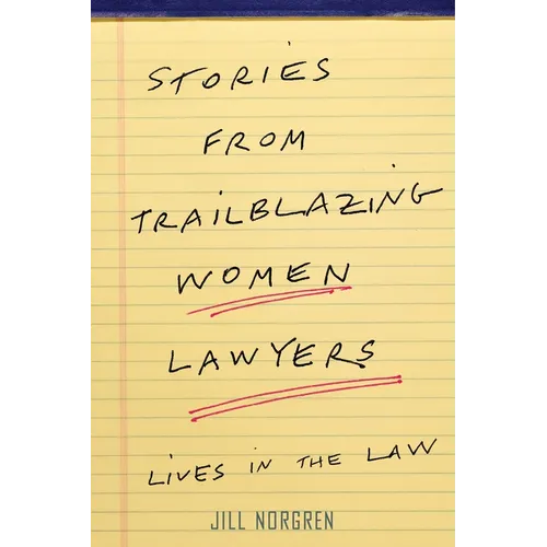 Stories from Trailblazing Women Lawyers: Lives in the Law