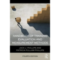 Handbook of Training Evaluation and Measurement Methods