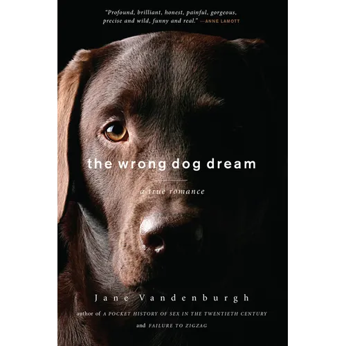 The Wrong Dog Dream: A True Romance