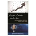 Mission-Driven Leadership: Understanding the Challenges Facing Schools Today