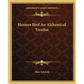 Hermes Bird an Alchemical Treatise
