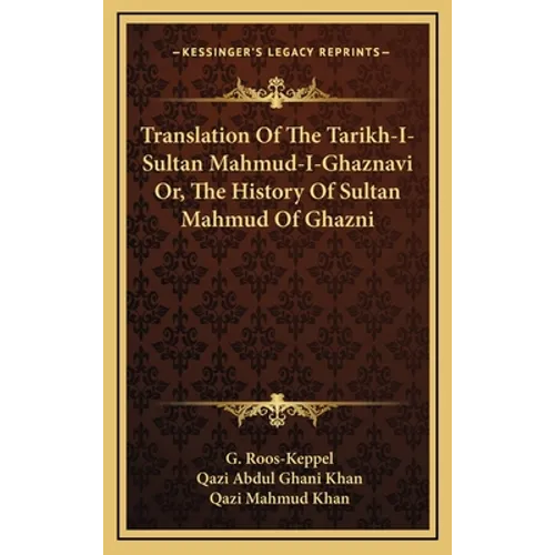Translation Of The Tarikh-I-Sultan Mahmud-I-Ghaznavi Or, The History Of Sultan Mahmud Of Ghazni