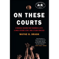 On These Courts: A Miracle Season That Changed a City, a Once-Future Star, and a Team Forever