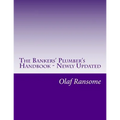 The Bankers' Plumber's Handbook - Newly Updated: Control in banks. How to do operations properly.