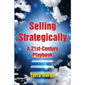 Selling Strategically: A 21st-Century Playbook