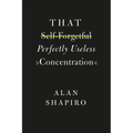 That Self-Forgetful Perfectly Useless Concentration