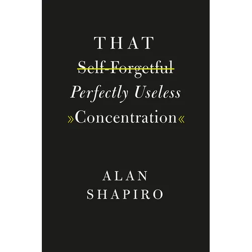 That Self-Forgetful Perfectly Useless Concentration