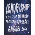 Leadership: A Reflective and Student Focused Approach