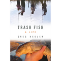 Trash Fish: A Life