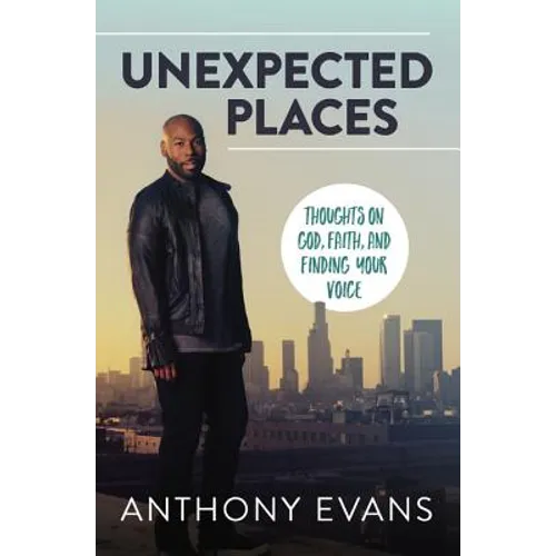 Unexpected Places: Thoughts on God, Faith, and Finding Your Voice