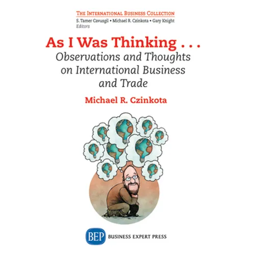 As I Was Thinking....: Observations and Thoughts on International Business and Trade