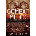 Combat Medic: A soldier's story of the Iraq war and PTSD