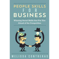 People Skills For Business: Winning Social Skills That Put You Ahead Of The Competition