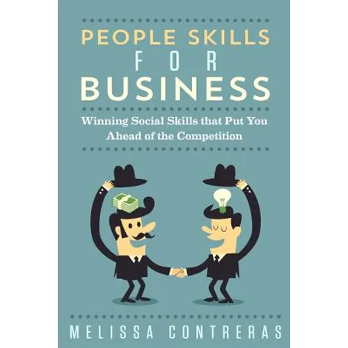 People Skills For Business: Winning Social Skills That Put You Ahead Of The Competition