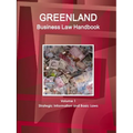 Greenland Business Law Handbook Volume 1 Strategic Information and Basic Laws