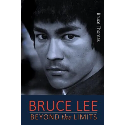 Bruce Lee: Beyond the Limits: ...his teaching for life