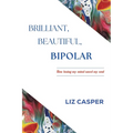 Brilliant, Beautiful, Bipolar
