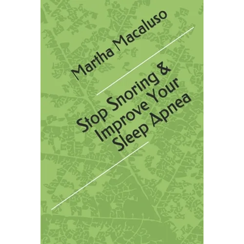 Stop Snoring & Improve Your Sleep Apnea