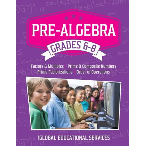 Pre-Algebra: Grades 6-8: Factors, Multiples, Prime & Composite Numbers, Prime Factorizations, Order of Operations