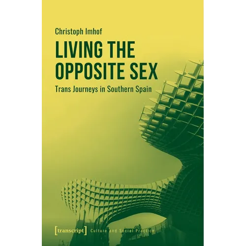 Living the Opposite Sex: Trans Journeys in Southern Spain