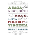 A Saga of the New South: Race, Law, and Public Debt in Virginia