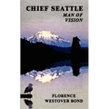 Chief Seattle: Man of Vision