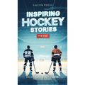 Inspiring Hockey Stories For Kids - Fun, Inspirational Facts & Stories For Young Readers