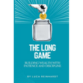 The Long Game: Building Wealth with Patience and Discipline