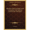 Allocution of the Sovereign Grand Commander of the Supreme Council of the 33rd Degree