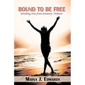 Bound to Be Free: Breaking Free from Domestic Violence