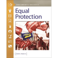Equal Protection: Documents Decoded