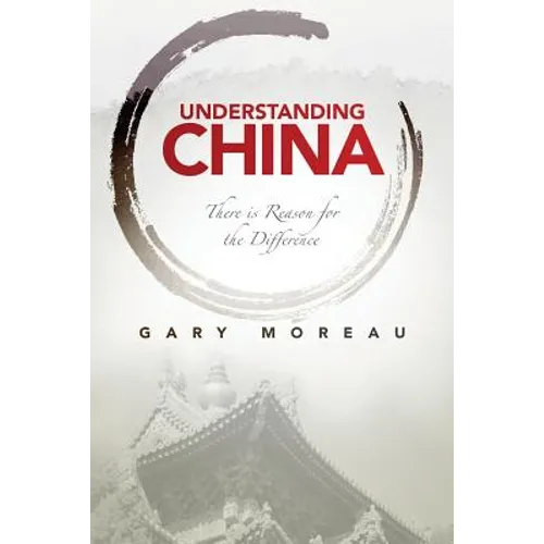 Understanding China: There is Reason for the Difference