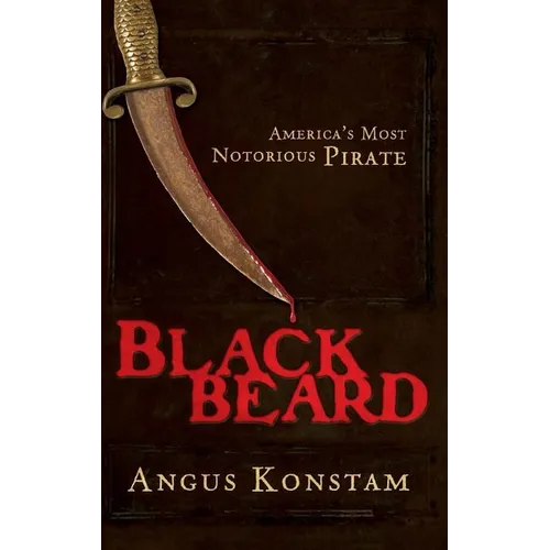 Blackbeard: America's Most Notorious Pirate