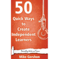 50 Quick Ways to Create Independent Learners