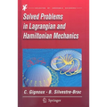Solved Problems In Lagrangian And Hamiltonian Mechanics