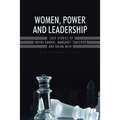 Women, Power and Leadership: Case Studies of Indira Gandhi, Margaret Thatcher and Golda Meir